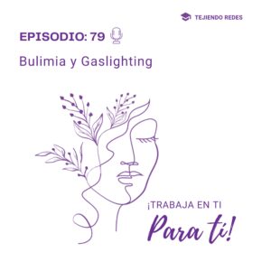 Bulimia y Gaslighting: